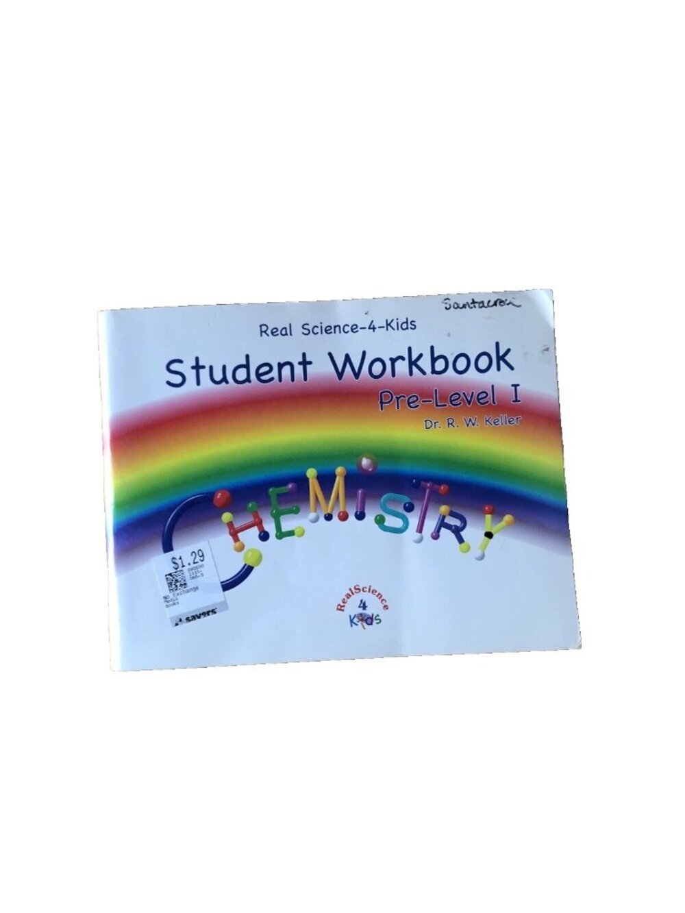 Real Science - 4 Chemistry Pre-Level I Student Workbook by Rebecca Keller